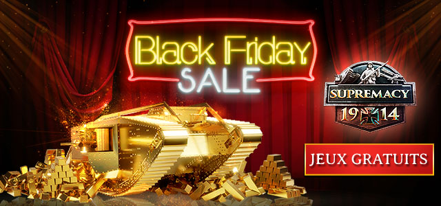 Supremacy 1914 Black Friday Èvénement