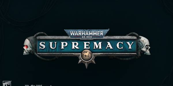 Supremacy Warhammer 40,000 bientôt disponible